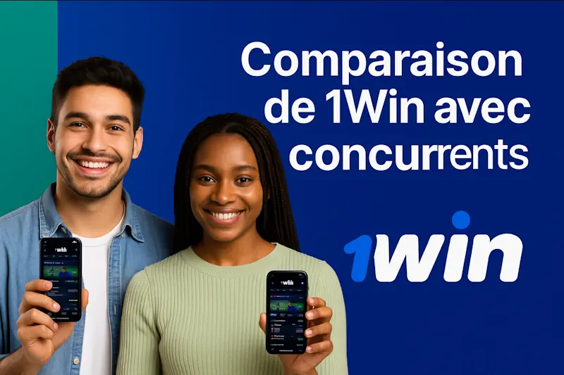 Comparaison de 1Win avec ses concurrents